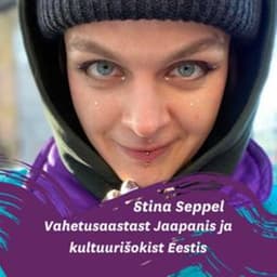 Stina Seppeliga vahetusaastast Jaapanis ja kultuurišokist Eestis