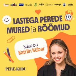 Tiiser | Sisulooja Kätriin Kübar: mu laps ei öelnud kolmesena sõnagi. Mingi hetk tekkis sellest ikka paanika