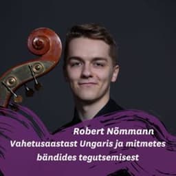 Robert Nõmmann vahetusaastast Ungaris ja mitmetes bändides tegutsemisest