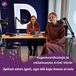 Kogemusnõustaja ja vahetusema Kristi Värik: õpilast aitan igati, aga töö koju kaasa ei tule