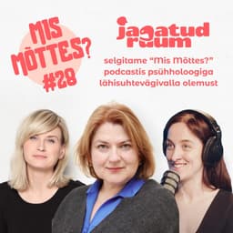 Mis mõttes? VS Jagatud ruum: Kes kontrollib, see armastab? Lähisuhtevägivalla peidetud vormid