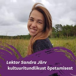 Lektor Sandra Järv kultuuritundlikust õpetamisest