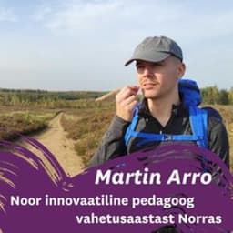 Noor innovaatiline pedagoog Martin Arro oma vahetusaastast Norras