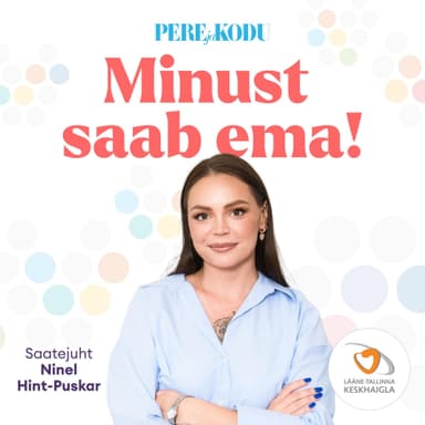 Minust saab ema!