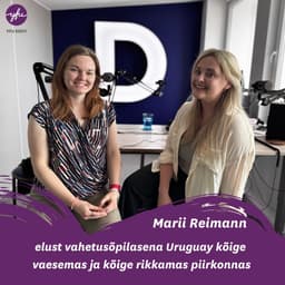 Marii Reimann elust vahetusõpilasena Uruguay kõige vaesemas ja kõige rikkamas piirkonnas