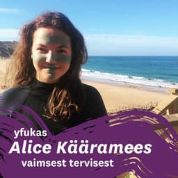 yfukas Alice Kääramees vaimsest tervisest ja vahetusaastast Saksamaal