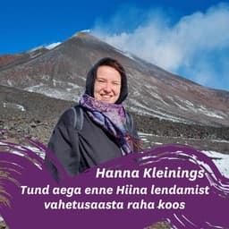 Tund aega enne Hiina lendamist raha kokku saanud Hanna Kleinings