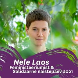 Nele Laos Feministeeriumist & Solidaarne naistepäev 2021